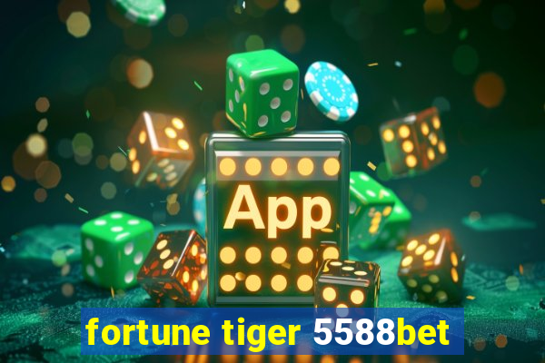 fortune tiger 5588bet